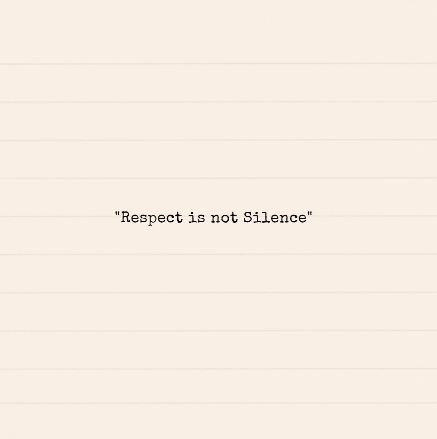 Respect Is Not&nbsp;Silence